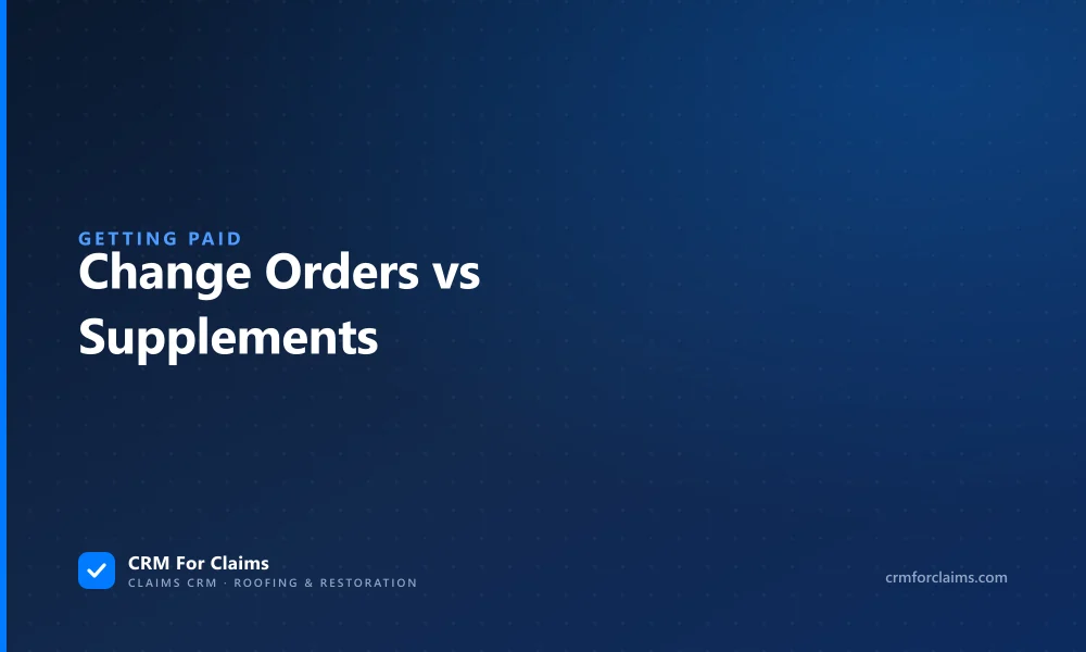 Change orders versus supplements on an insurance job: who owes the money and which document proves it