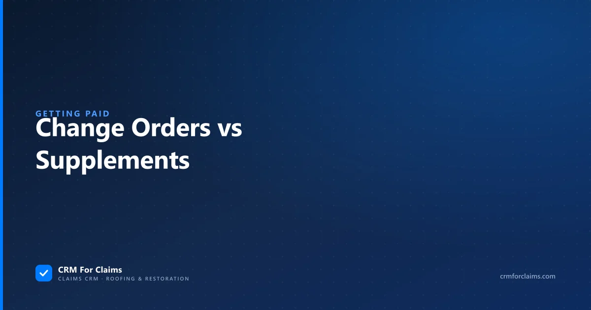 Change orders versus supplements on an insurance job: who owes the money and which document proves it