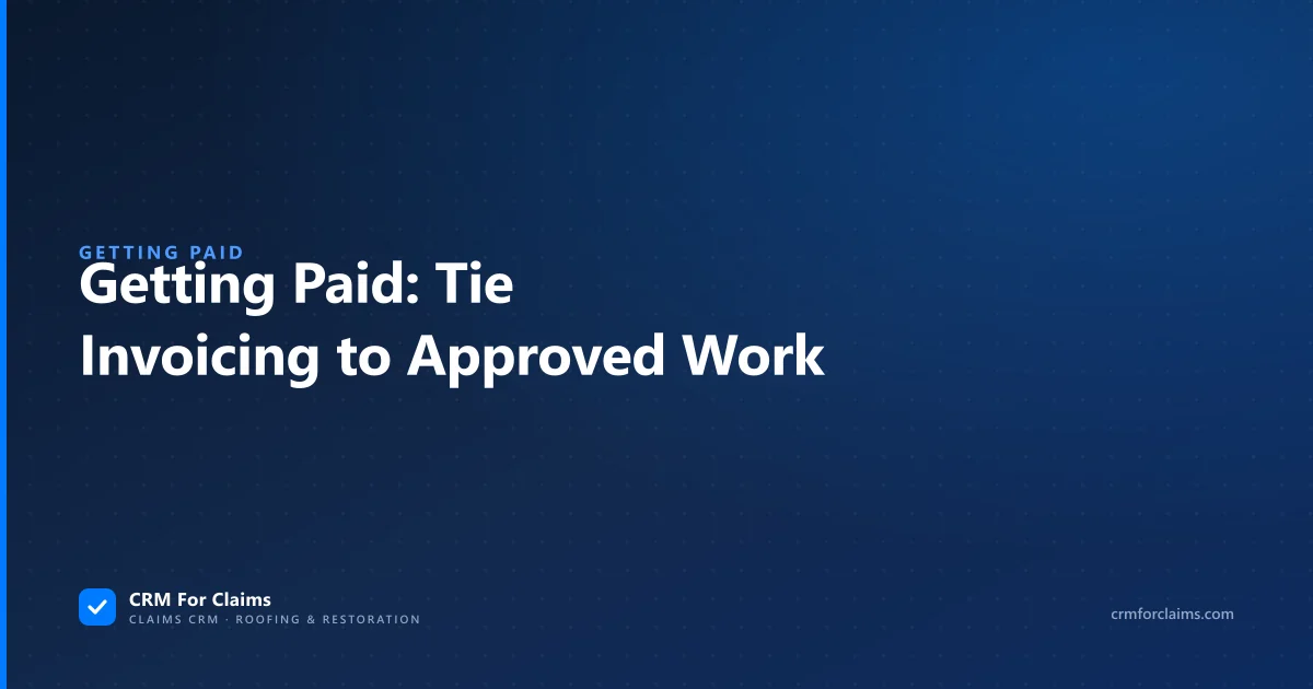 Tying claim invoicing to approved scope to get paid faster