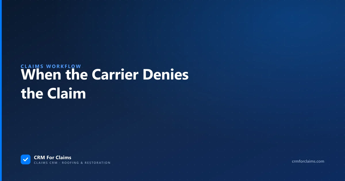 When the carrier denies the claim: what roofing and restoration contractors do next