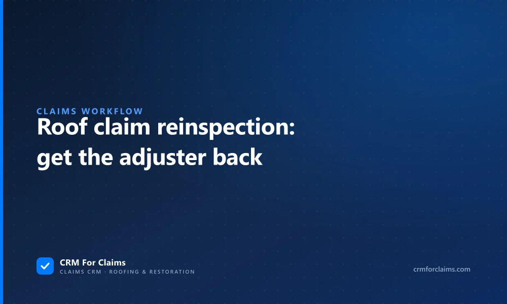 Roof claim reinspection, a claims workflow guide for roofing contractors meeting a second adjuster
