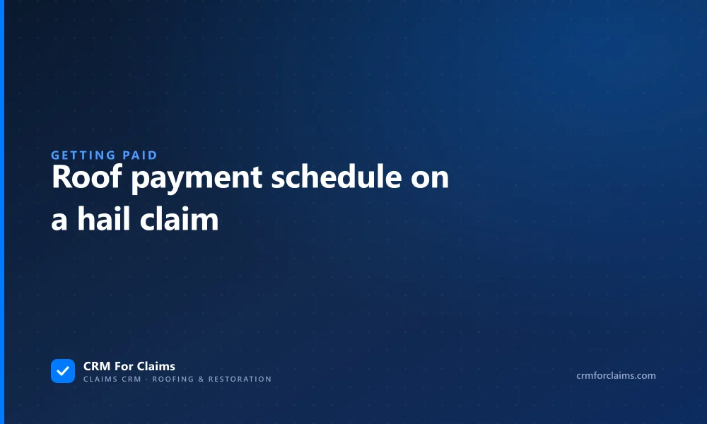 Roof payment schedule on a hail claim, a getting paid guide for roofing contractors