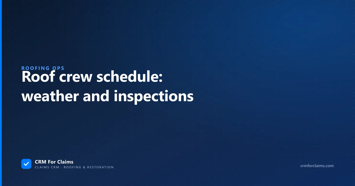Roofing crew schedule around weather and permit inspections, a roofing operations guide