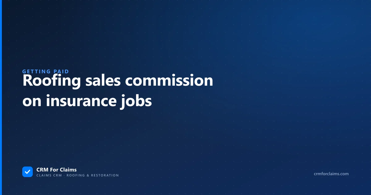 Roofing sales commission on insurance jobs: when the rep is paid across the payments of one claim