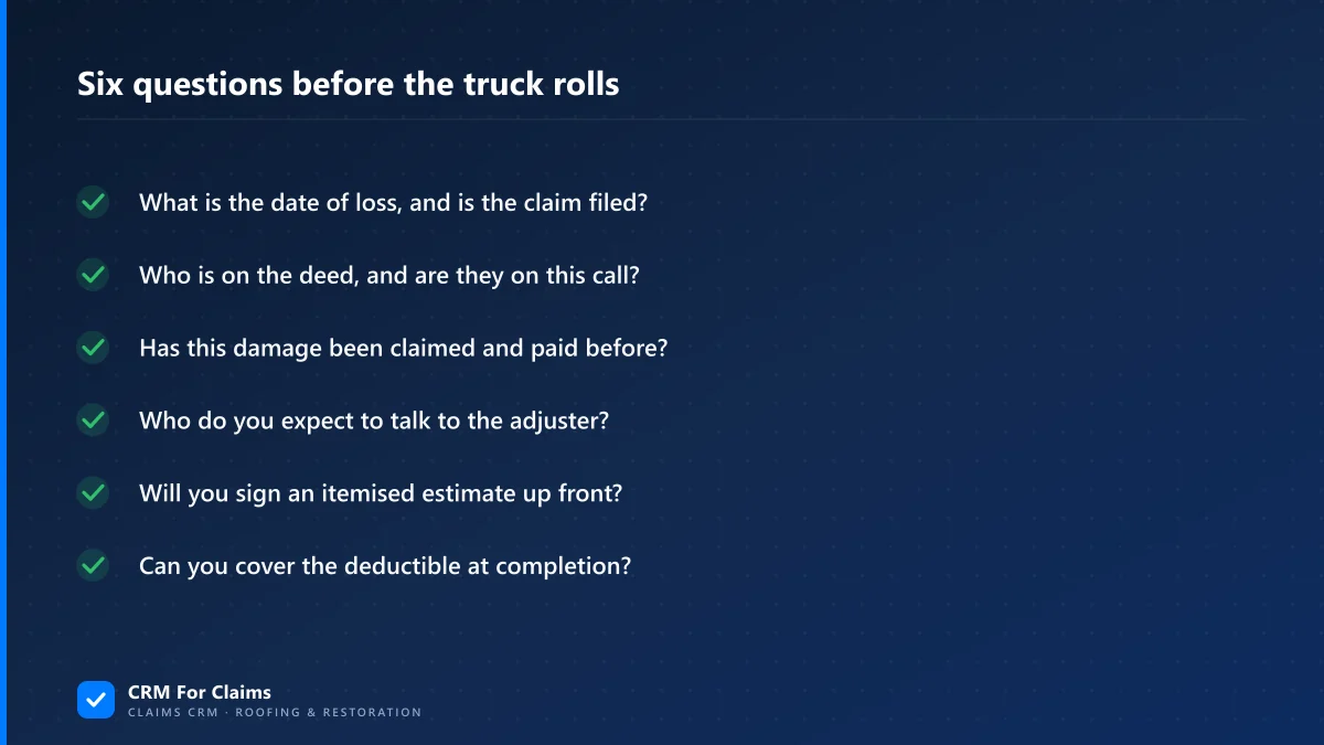 Six qualifying questions to ask on the first call before sending a crew to an insurance claim job